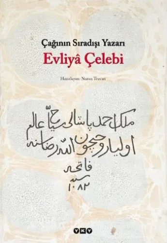 Çağının Sıradışı Yazarı Evliyâ Çelebi