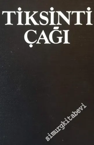 Tiksinti Çağı - Denemeler -        1985