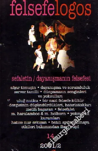 Felsefelogos, Üç Ayda Bir Çıkan Ortak Kitap, Dosya: Sefaletin / Dayanışmanın Felsefesi - Yıl: 4, Sayı: 14, Nisan 2001       2001