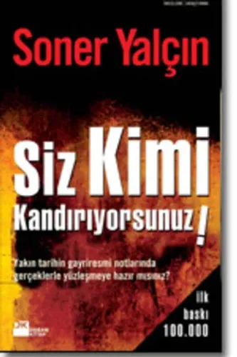 Siz Kimi Kandırıyorsunuz*