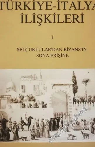 Türkiye - İtalya İlişkileri 1: Selçuklular'dan Bizans'ın Sona Erişine -        2000
