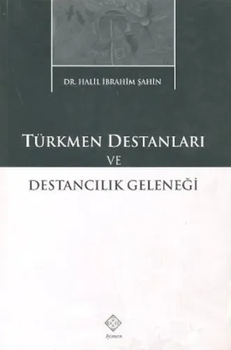 Türkmen Destanları ve Destancılık Geleneği