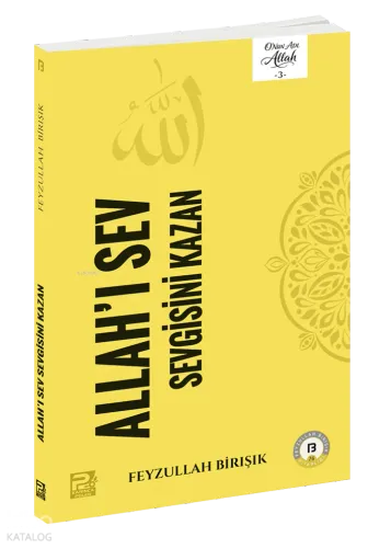 Allah'ı Sev Sevgisini Kazan