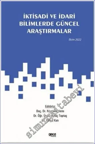 İktisadi ve İdari Bilimlerde Güncel Araştırmalar / Ekim 2022 -