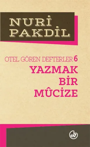 Otel Gören Defterler 6; Yazmak Bir Mucize