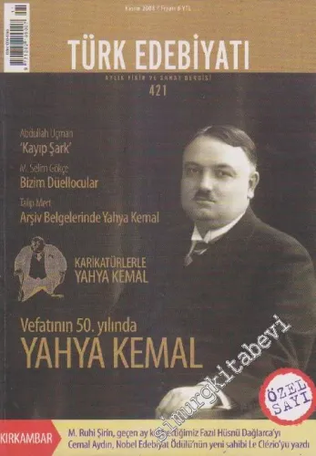 Türk Edebiyatı Aylık Fikir ve Sanat Dergisi - Dosya: Vefatının 50. Yılında Yahya Kemal - Sayı: 421    36  Kasım