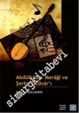 Abdülkadir Meraği ve Şerhu'l Edvar'ı -