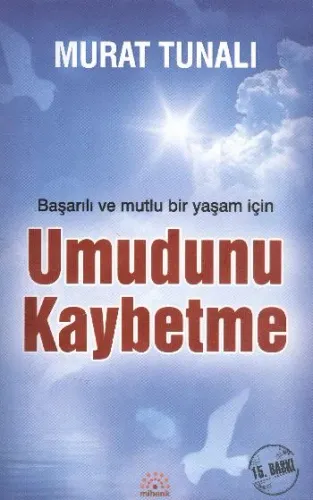 Başarılı ve Mutlu Bir Yaşam İçin Umudunu Kaybetme