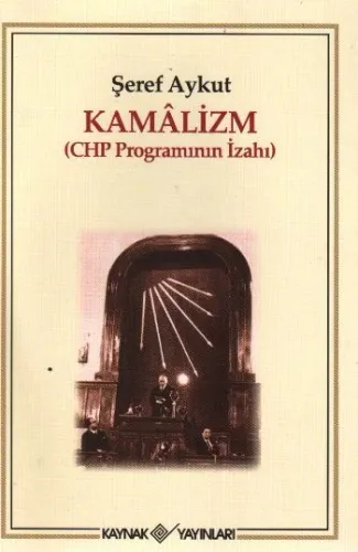 Kamalizm (CHP Programının İzahı)