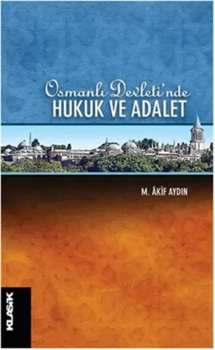 Osmanlı Devleti'nde Hukuk ve Adalet