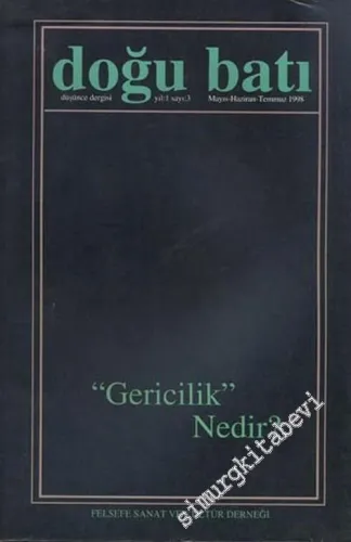 Doğu Batı: Üç Aylık Düşünce Dergisi, Dosya: Gericilik Nedir ? - Sayı: 3    Yıl: 1  Mayıs, Haziran,  Temmuz 1998