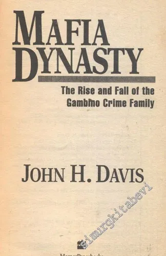 Mafia Dynasty: the Rise And Fall of The Gambino Crime Family -