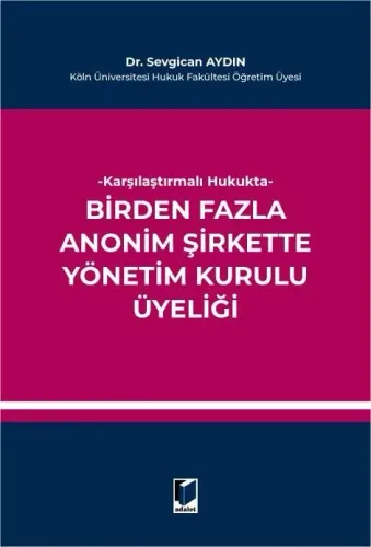 Karşılaştırmalı Hukukta Birden Fazla Anonim Şirkette Yönetim Kurulu Üyeliği
