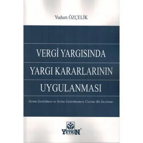 Vergi Yargısında Yargı Kararlarının Uygulanması