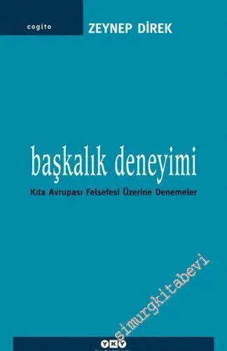 Başkalık Deneyimi: Kıta Avrupası Felsefesi Üzerine Denemeler -        2005