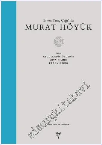 Murat Höyük : Erken Tunç Çağında CİLTLİ -         2021