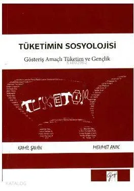 Tüketimin Sosyolojisi; Gösteriş Amaçlı Tüketim ve Gençlik