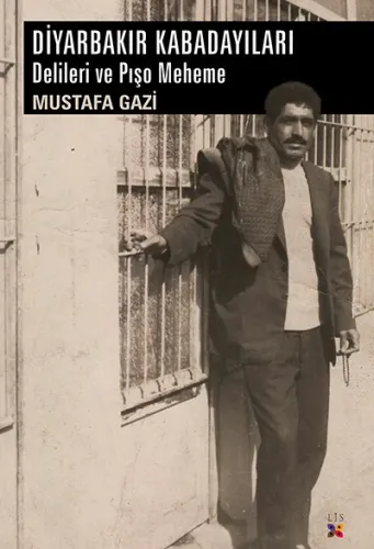 Diyarbakır Kabadayıları, Delileri Ve Pışo Meheme