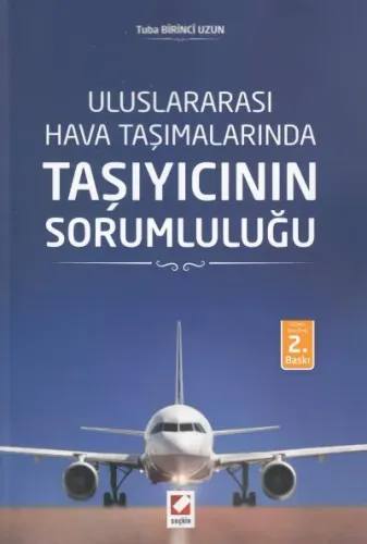 Uluslararası Hava TaşımalarındaTaşıyıcının Sorumluluğu