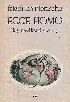 Ecce Homo Kişi Nasıl Kendi Olur