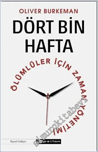 Dört Bin Hafta Ölümlüler İçin Zaman Yönetimi -
