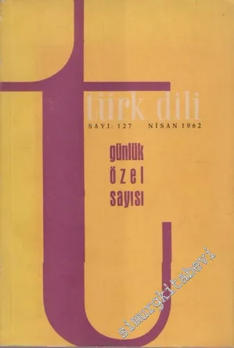 Türk Dili Dergisi Günlük Özel Sayısı - 127      Nisan 1962