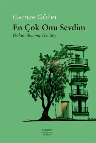 En Çok Onu Sevdim - Dokunulmamış Her Şey