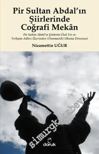 Pir Sultan Abdal'ın Şiirlerinde Coğrafi Mekân -         2015