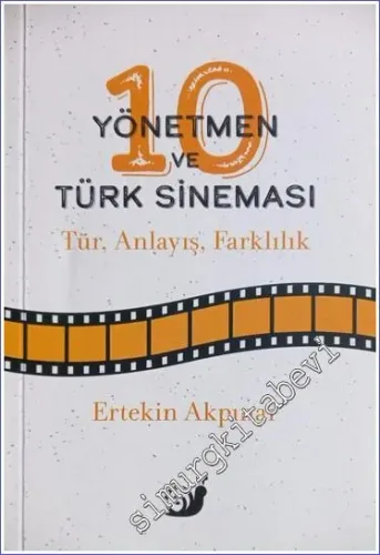 10 Yönetmen ve Türk Sineması : Tür Anlayış Farklılık -         2021