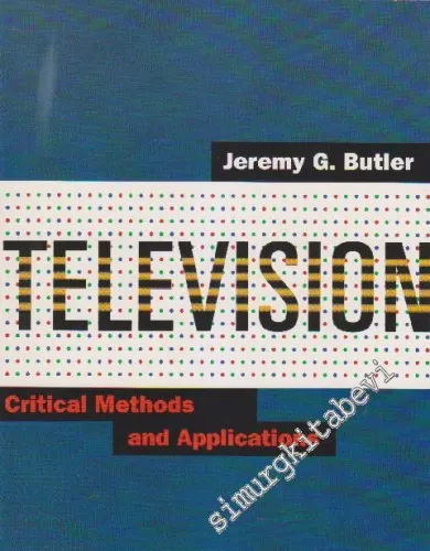 Television: Critical Methods And Applications -        1994