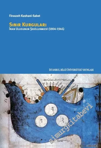 Sınır Kurguları: İran Ulusunun Şekillenmesi 1804 - 1946 -         2018