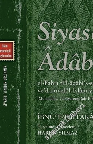 Siyaset Adabı: El-Fahri fi'l-adabi's sultaniyye ve'd-düveli'l İslamiyye -         2017