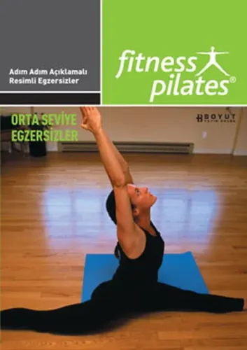 Herkes İçin Pilates Orta Seviye Program Egzersizleri Sistem 17 Haftada 3 Gün, Günde 40 Dakika; Senin Seçimin Pilates