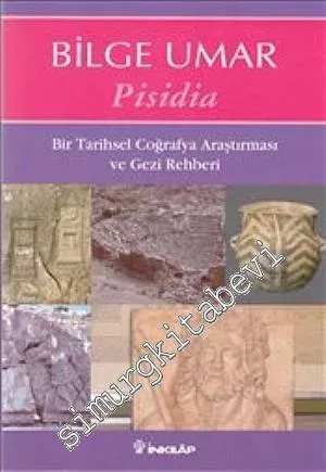 Pisidia: Bir Tarihsel Coğrafya Araştırması ve Gezi Rehberi -