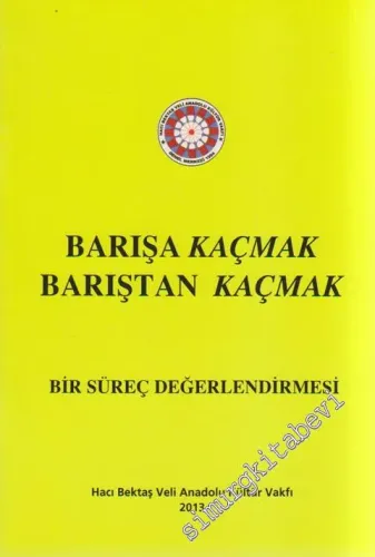 Barışa Kaçmak / Barıştan Kaçmak: Bir Süreç Değerlendirmesi -