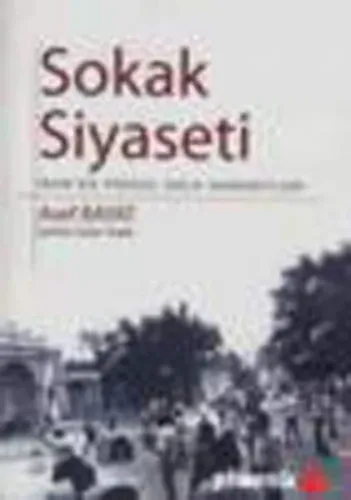 Sokak Siyaseti; İran´da Yoksul Halk Hareketleri