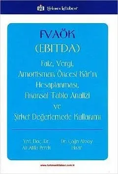 Faiz, Vergi, Amortisman Öncesi Kâr'ın Hesaplanması, Finansal Tablo Analizi ve Şirket Değerlemede Kullanımı
