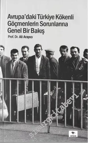 Avrupa'daki Türkiye Kökenli Göçmenlerin Sorunlarına Genel Bir Bakış -         2016