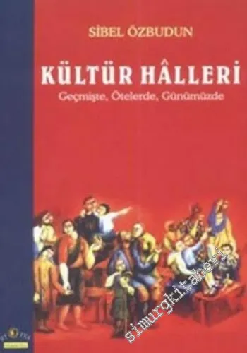 Kültür Halleri (Geçmişte, Ötelerde, Günümüzde) -         2003