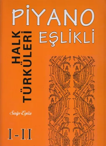 Piyano Eşlikli Halk Türküleri I-II