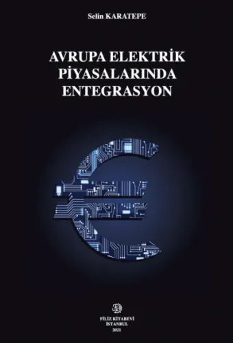 Avrupa Elektrik Piyasalarında Entegrasyon Selin Karatepe