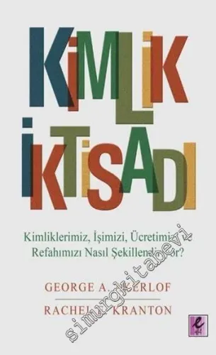 Kimlik İktisadı : Kimliklerimiz İşimizi Ücretimizi ve Refahımızı Nasıl Şekillendiriyor -         2016