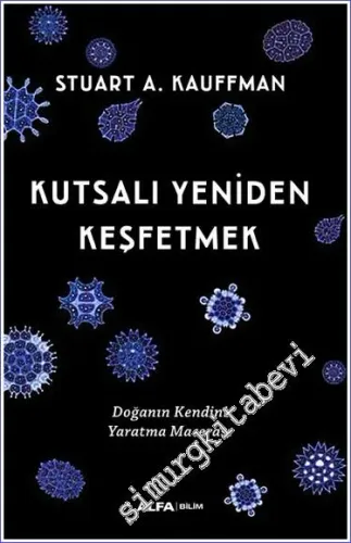 Kutsalı Yeniden Keşfetmek: Doğanın Kendini Yaratma Macerası -