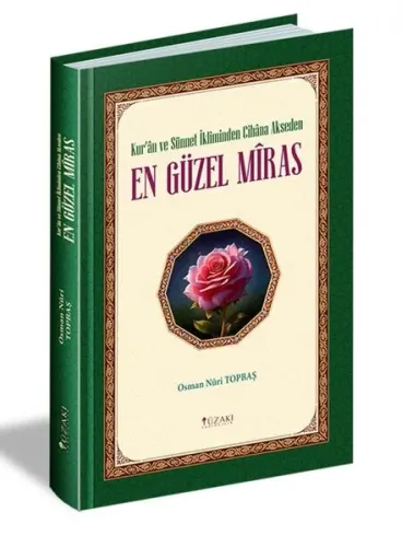 Kur'an ve Sünnet İkliminde Cihana Akseden En Güzel Miras Osman Nûri To