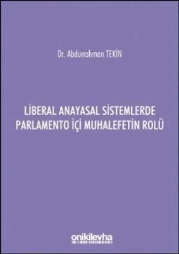 Liberal Anayasal Sistemlerde Parlamento İçi Muhalefetin Rolü