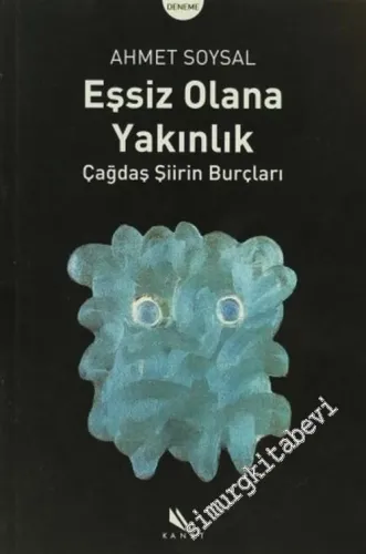 Eşsiz Olana Yakınlık: Çağdaş Şiirin Burçları -        2006