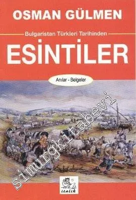Bulgaristan Türkleri Tarihinden Esintiler: Anılar - Belgeler -