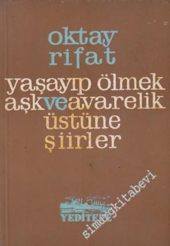 Yaşayıp Ölmek Aşk ve Avarelik Üstüne Şiirler -        1962