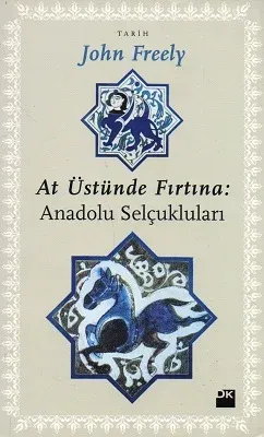 At Üstünde Fırtına Anadolu Selçukluları