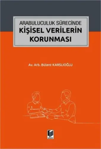 Arabuluculuk Sürecinde Kişisel Verilerin Korunması